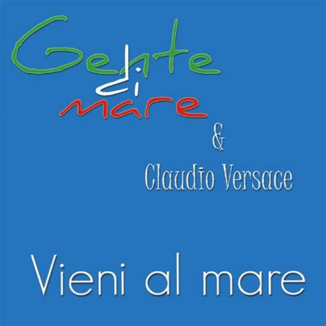 gente di mare claudio versace|gente di mare radio mix.